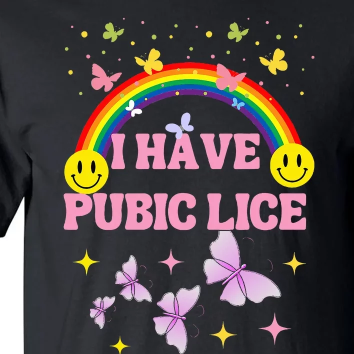 I Have Pubic Lice Funny Retro Offensive Inappropriate Meme Tall T-Shirt