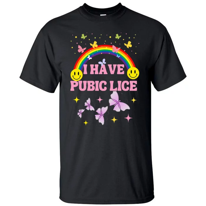 I Have Pubic Lice Funny Retro Offensive Inappropriate Meme Tall T-Shirt