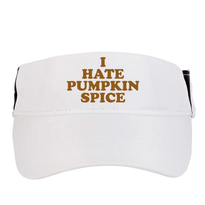 I Hate Pumpkin Spice Funny Adult Drive Performance Visor