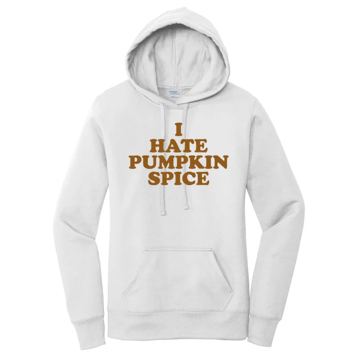 I Hate Pumpkin Spice Funny Women's Pullover Hoodie