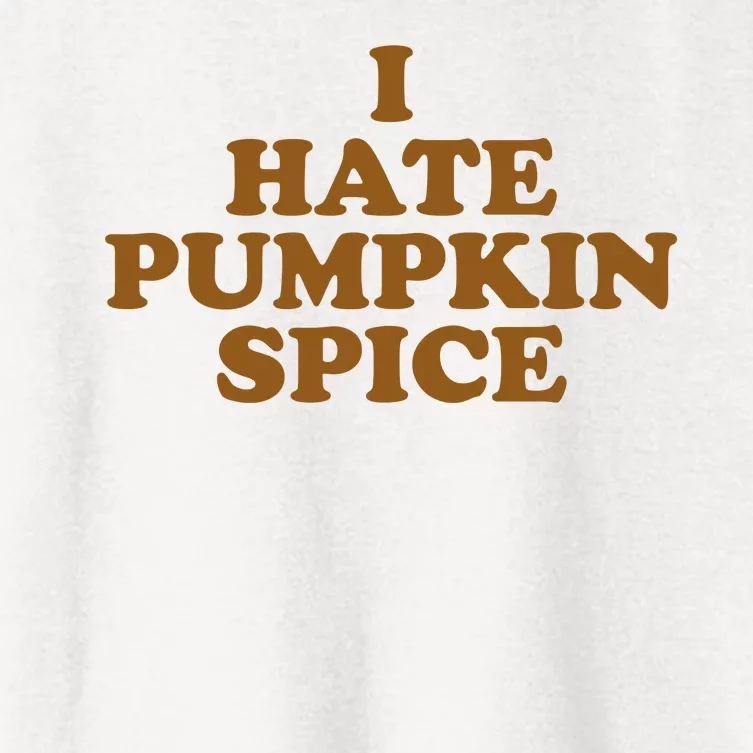 I Hate Pumpkin Spice Funny Women's Crop Top Tee