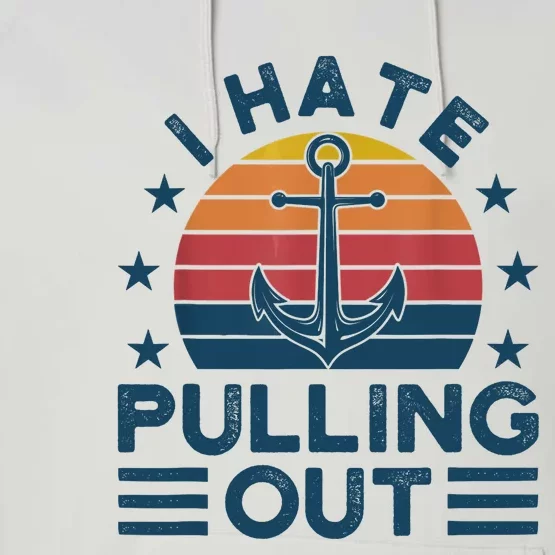 I hate pulling out boats boating Performance Fleece Hoodie