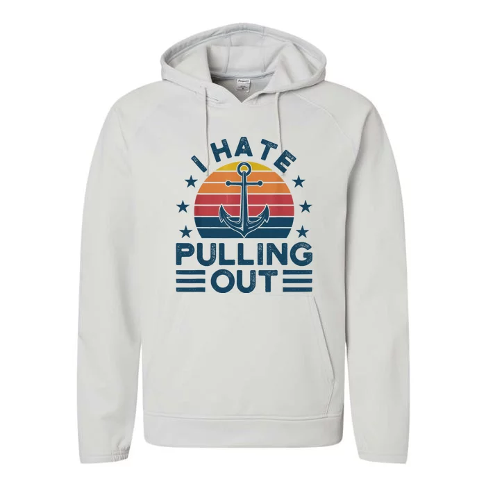 I hate pulling out boats boating Performance Fleece Hoodie