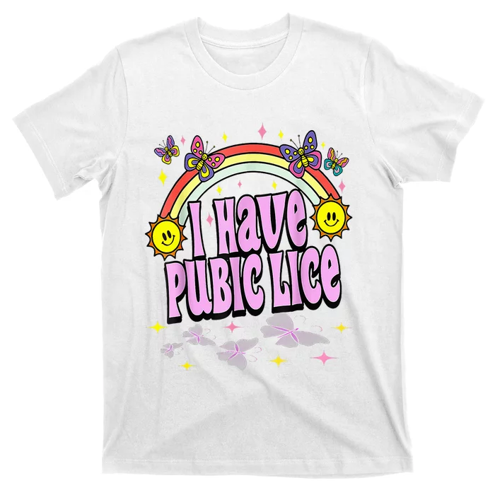 I Have Pubic Lice Funny Retro Offensive Inappropriate T-Shirt