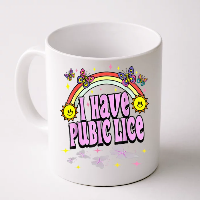 I Have Pubic Lice Funny Retro Offensive Inappropriate Front & Back Coffee Mug