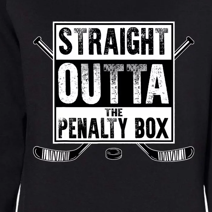 Ice Hockey Player Gift Straight Outta The Penalty Box Womens California Wash Sweatshirt