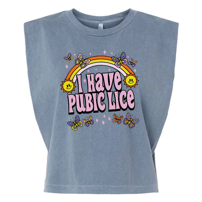 I Have Pubic Lice Funny Sarcastic Rainbow Garment-Dyed Women's Muscle Tee