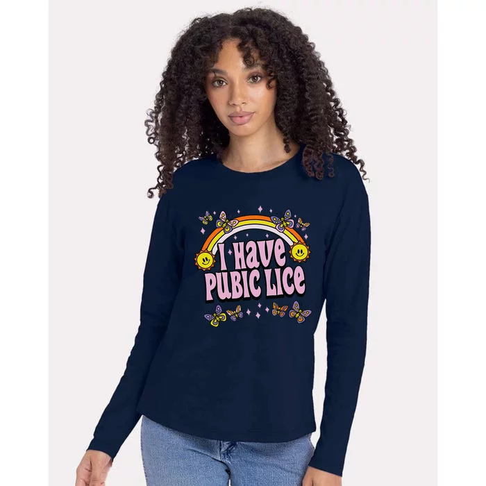 I Have Pubic Lice Funny Sarcastic Rainbow Womens Cotton Relaxed Long Sleeve T-Shirt