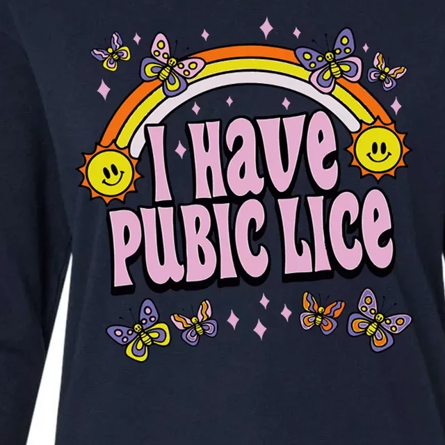 I Have Pubic Lice Funny Sarcastic Rainbow Womens Cotton Relaxed Long Sleeve T-Shirt