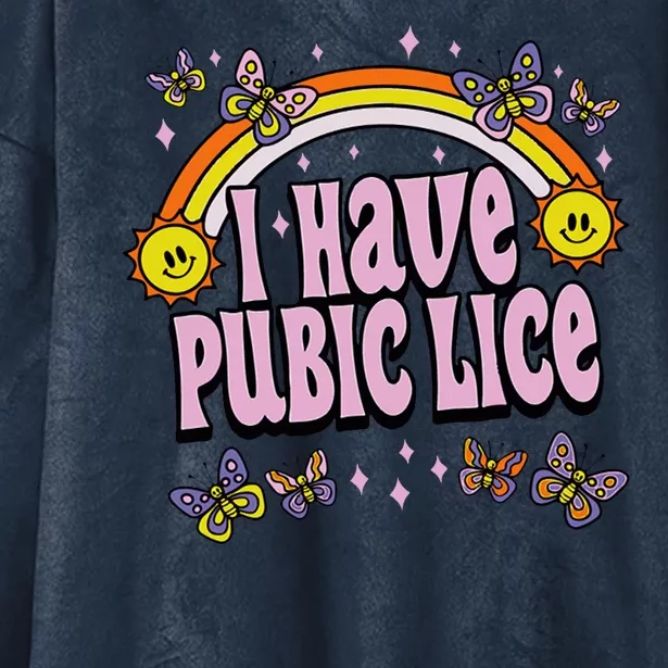 I Have Pubic Lice Funny Sarcastic Rainbow Hooded Wearable Blanket