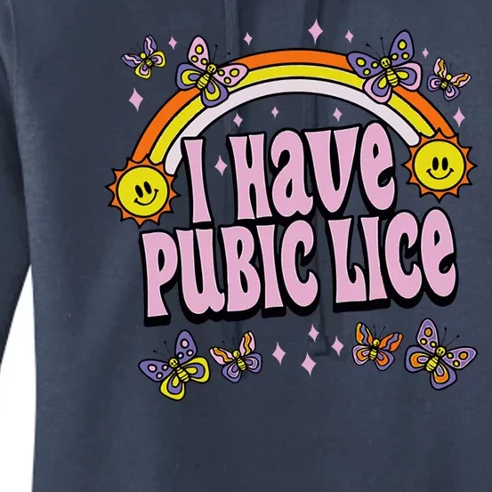 I Have Pubic Lice Funny Sarcastic Rainbow Women's Pullover Hoodie