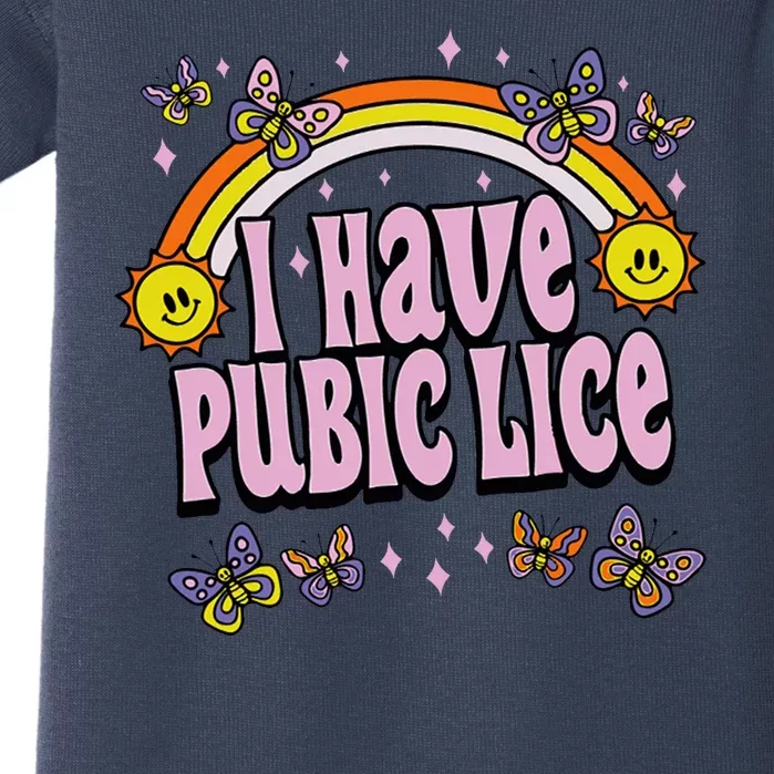 I Have Pubic Lice Funny Sarcastic Rainbow Baby Bodysuit