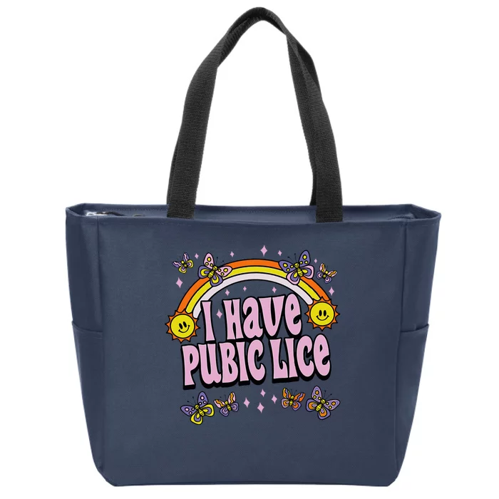 I Have Pubic Lice Funny Sarcastic Rainbow Zip Tote Bag