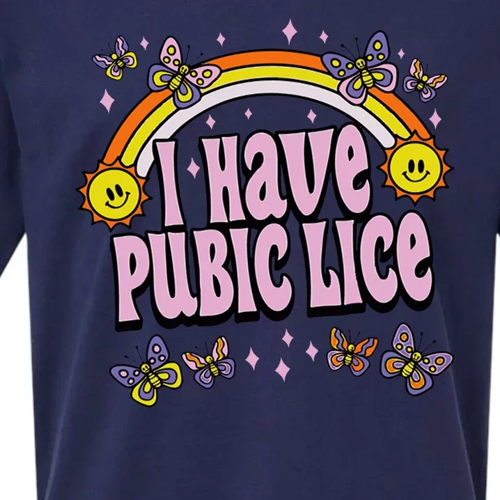 I Have Pubic Lice Funny Sarcastic Rainbow Sueded Cloud Jersey T-Shirt