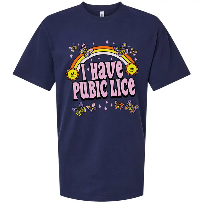 I Have Pubic Lice Funny Sarcastic Rainbow Sueded Cloud Jersey T-Shirt