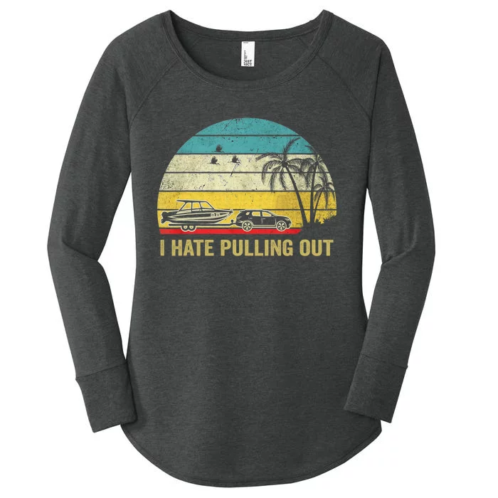 I Hate Pulling Out Retro Boating Boat Captain Women's Perfect Tri Tunic Long Sleeve Shirt