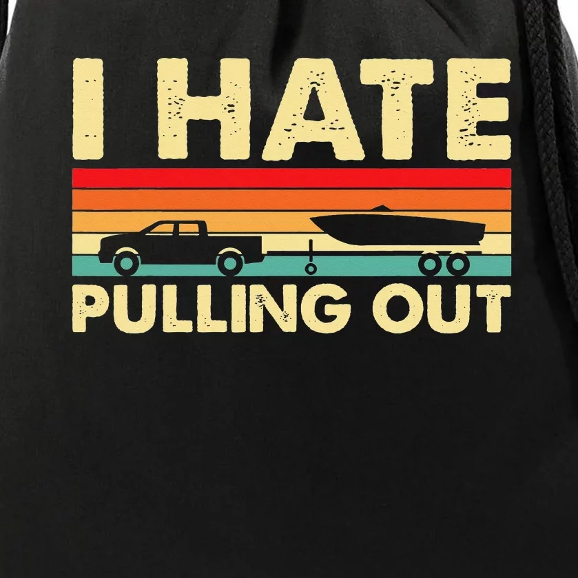 I Hate Pulling Out Retro Boating Boat Captain Drawstring Bag