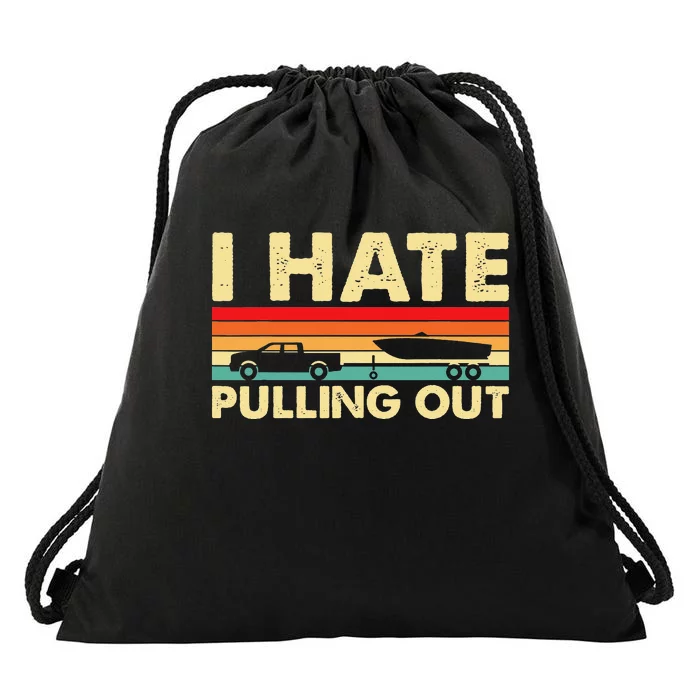 I Hate Pulling Out Retro Boating Boat Captain Drawstring Bag