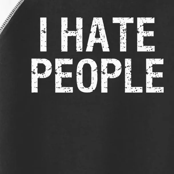 I HATE PEOPLE Toddler Fine Jersey T-Shirt