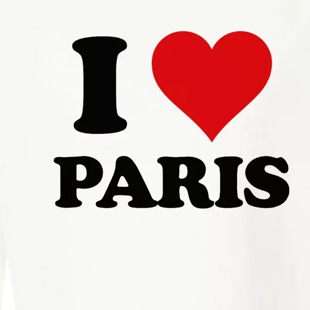 I Heart Paris First Name I Love Personalized Stuff Cropped Pullover Crew