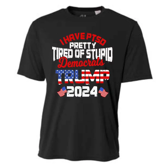 I Have Ptsd Pretty Tired Of Stupid Democrats Trump 2024 Cooling Performance Crew T-Shirt