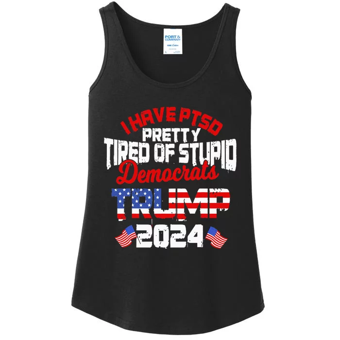 I Have Ptsd Pretty Tired Of Stupid Democrats Trump 2024 Ladies Essential Tank