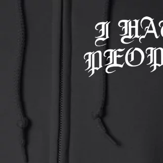 I Hate People Full Zip Hoodie