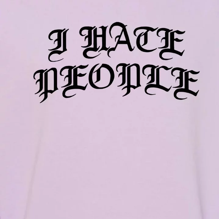 I Hate People Garment-Dyed Sweatshirt