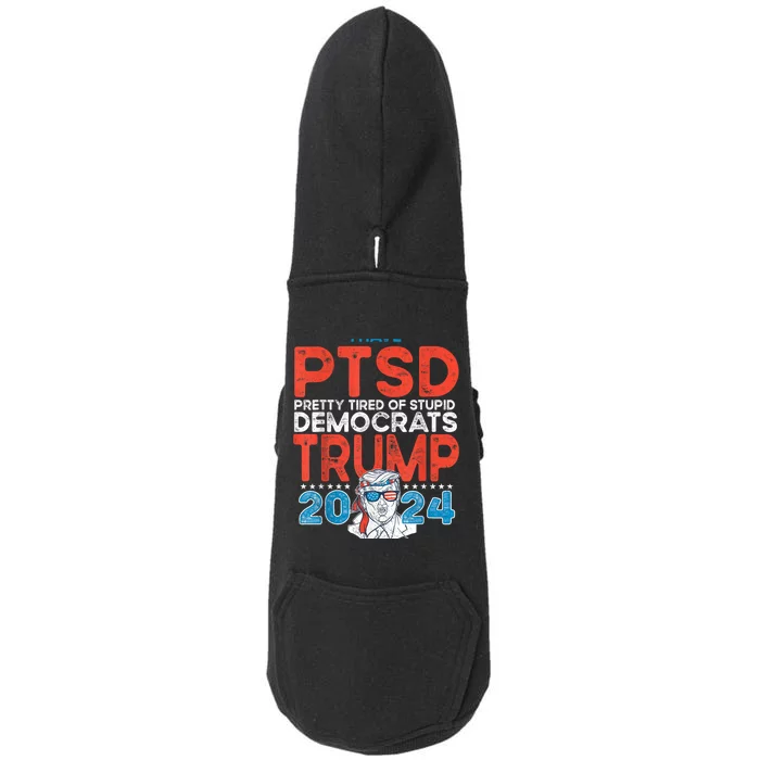 I Have Ptsd Pretty Tired Of Stupid Democrats Trump 2024 Doggie 3-End Fleece Hoodie