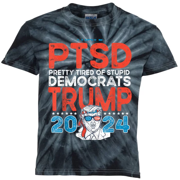 I Have Ptsd Pretty Tired Of Stupid Democrats Trump 2024 Kids Tie-Dye T-Shirt