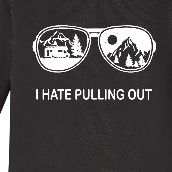 I Hate Pulling Out Glasses Funny Camping Trailer Gift Baby Long Sleeve Bodysuit