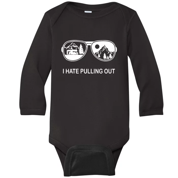 I Hate Pulling Out Glasses Funny Camping Trailer Gift Baby Long Sleeve Bodysuit