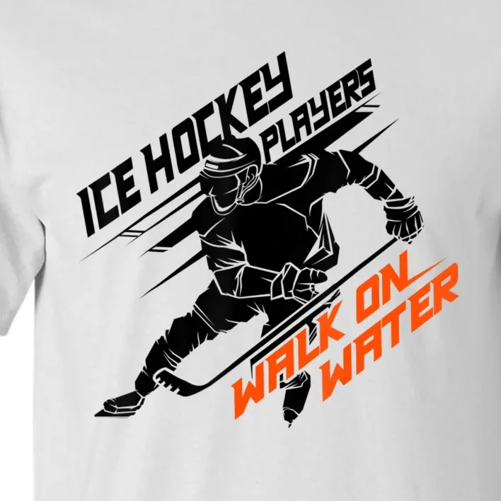 Ice Hockey Players Walk On Water Superpower Tall T-Shirt