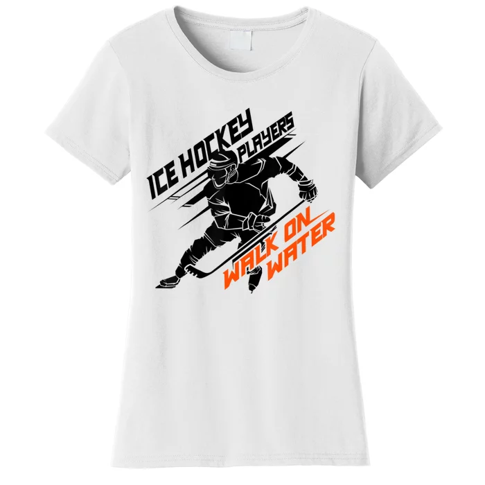 Ice Hockey Players Walk On Water Superpower Women's T-Shirt