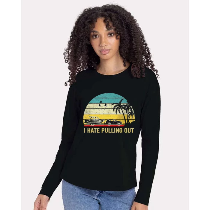 I Hate Pulling Out Retro Boating Boat Captain Womens Cotton Relaxed Long Sleeve T-Shirt