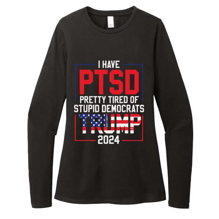 I Have Ptsd Pretty Tired Of Stupid Democrats Trump 2024 Womens CVC Long Sleeve Shirt