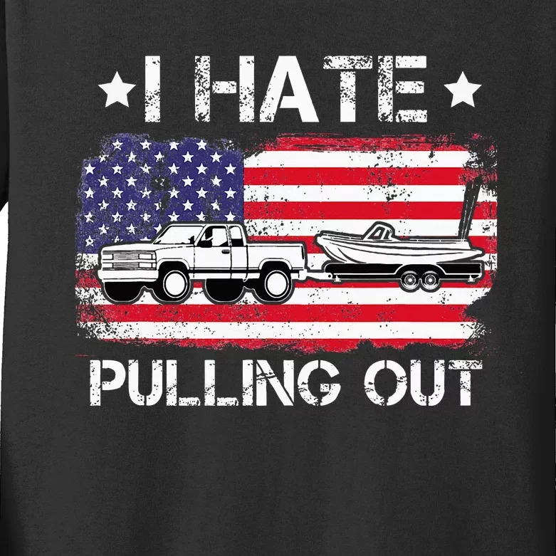 I Hate Pulling Out Funny Boating Fishing Usa Flag Kids Long Sleeve Shirt