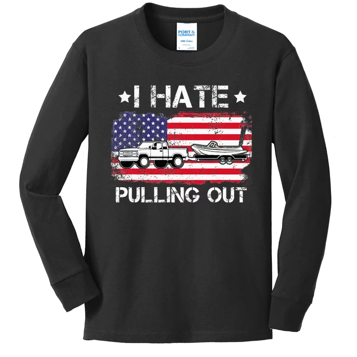 I Hate Pulling Out Funny Boating Fishing Usa Flag Kids Long Sleeve Shirt