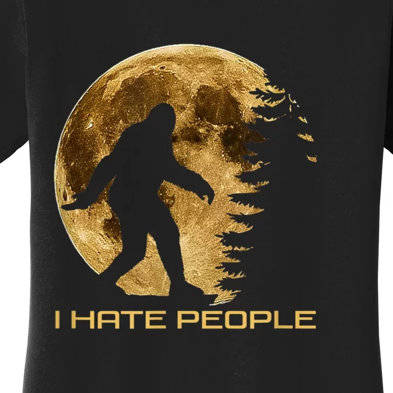 I Hate People Bigfoot Women's T-Shirt