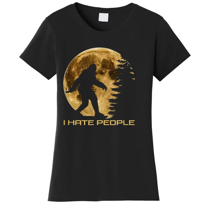 I Hate People Bigfoot Women's T-Shirt