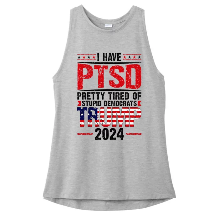 I Have Ptsd Pretty Tired Of Stupid Democrats Trump 2024 Ladies Tri-Blend Wicking Tank