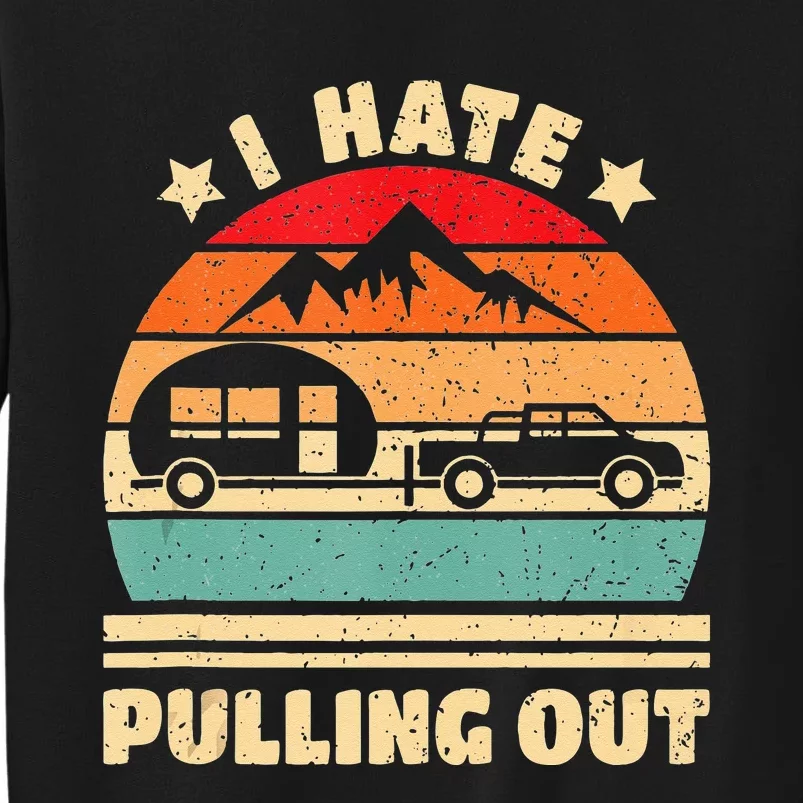 I Hate Pulling Out Funny Camping Trailer Retro Sweatshirt