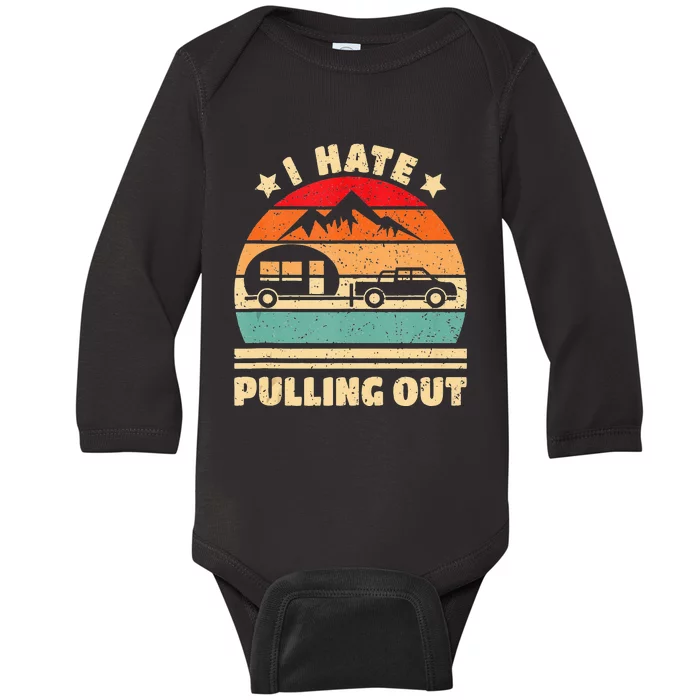 I Hate Pulling Out Funny Camping Trailer Retro Baby Long Sleeve Bodysuit