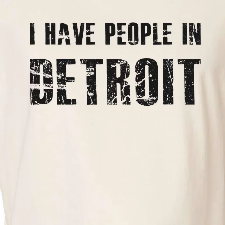 I Have People In Detroit City Michigan State Garment-Dyed Women's Muscle Tee