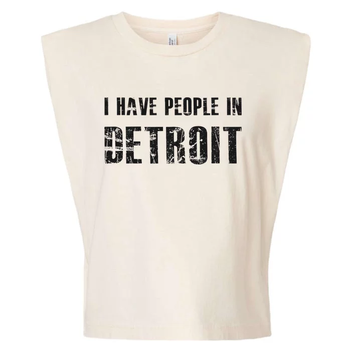 I Have People In Detroit City Michigan State Garment-Dyed Women's Muscle Tee