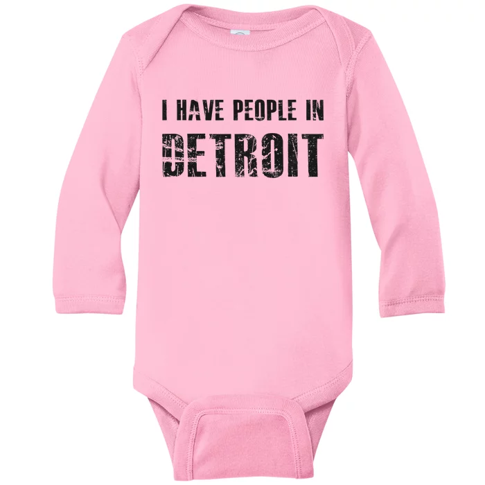 I Have People In Detroit City Michigan State Baby Long Sleeve Bodysuit