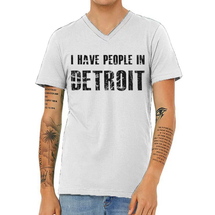 I Have People In Detroit City Michigan State V-Neck T-Shirt