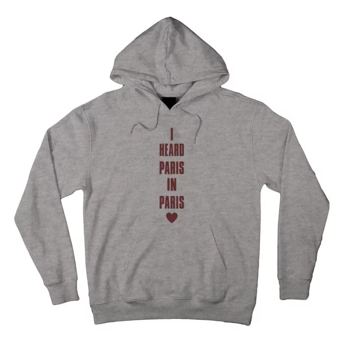 I Heard Paris In Paris Love Tall Hoodie