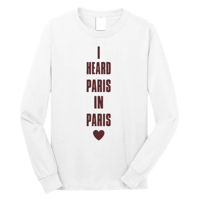 I Heard Paris In Paris Love Long Sleeve Shirt