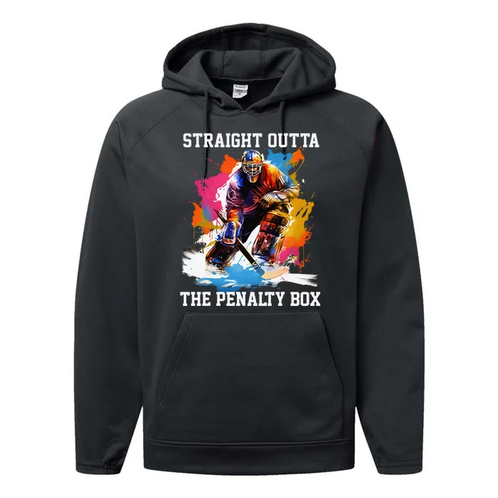 Ice Hockey Player Gift Straight Outta The Penalty Box Performance Fleece Hoodie